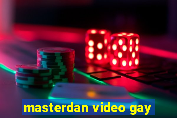 masterdan video gay